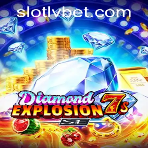 Exploring the Thrills of DiamondExplosion7sSE at LVBET