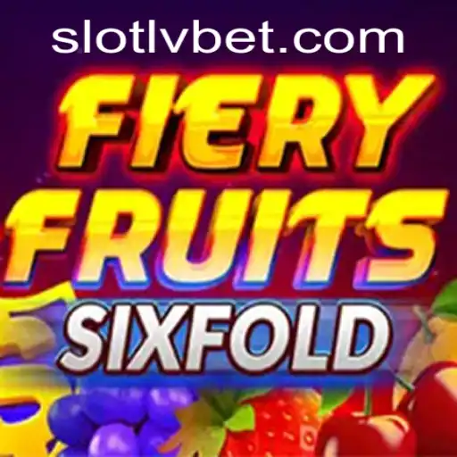 Discover the Thrills of FieryFruitsSixFold at LVBET