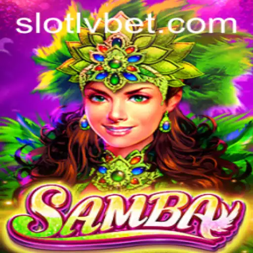 Discovering the Excitement of Samba with LVBET: A New Gaming Experience