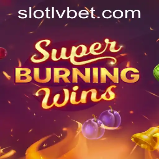 SuperBurningWins: A Classic Slot Experience with LVBET